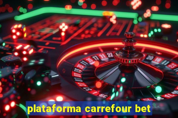 plataforma carrefour bet